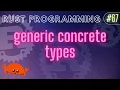 Rust Programming Tutorial - generic concrete types