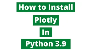 How To Install Plotly In Python 3 9 Windows 10