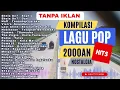 Download Lagu FULL ALBUM LAGU POP BAND KENANGAN HITS 2000AN NOSTALGIA INDONESIA |Play List Band Populer Indonesia|
