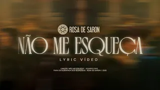 Rosa de Saron - Não Me Esqueça (Lyric Vídeo)