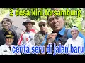 Download Lagu JALAN DESA BARU LAGI NIH  !!  KADES BUPATI GUBERNUR KOMPAK MEMBANGUN