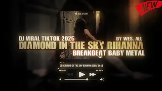 dj diamond in the sky rihanna girls breakbeat 2025 by wes all