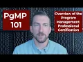 PgMP 101 - An Overview of the PMI Program Management Professional Certification