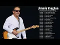 Jimmie Vaughan || Best Jimmie Vaughan Songs Of All Time