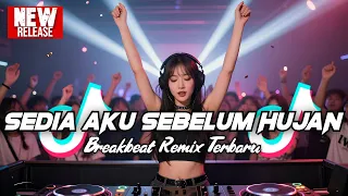 dj sedia aku sebelum hujan breakbeat remix terbaru 2025 dj breakbeat full bass 2025