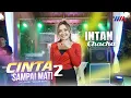 Download Lagu Cinta Sampai Mati 2 - Intan Chacha (Official Live Music)