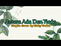 Download Lagu Antara Ada Dan Tiada~Utopia-(Cover Full Akustik By Rizky Yudha) Lyrics