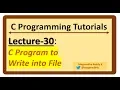C-Programming Tutorials Lecture-30 - Write data into FILE C-Program