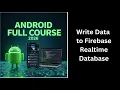 263 Write Data to Firebase Realtime Database Android Firebase Tutorial