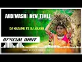 Download Lagu AADIWASHI NEW TIMLI DJ MAYANK FT. DJ AKASH VANKAL FT. [ DJ NIHIT BHAYO ]