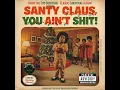 Santy Claus, You Ain't SH*T! (1969, TDWRC)
