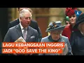 Takhta Kerajaan Inggris Dipegang Pangeran Charles, Lagu Kebangsaan Jadi “God Save The King”