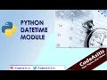 Datetime Module How to work with Dates Times TimeDelta and TimeZones Learn Python Programming