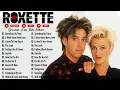 Lagu Roxette Greatest Hits Full Album✨Best Songs of Roxette - Best Old Songs Of Roxette 80s 90s