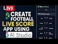 How to Create a Football Live Score App with Google AI Studio Full Step-by-Step Live Tutorial