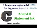 C Programming tutorial for Beginners Part 14 Nested If Statement