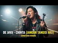 Lagu DE JAVA - CHINTA (JANGAN TANGISI AKU) | COVER ROCK VERSION