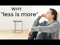 Why Less is More MINIMALISM