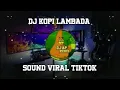 Download Lagu DJ KOPI LAMBADA VIRAL TIKTOK 2023 FULL BASS