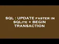 SQL UPDATE faster in SQLite BEGIN TRANSACTION