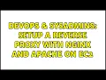 DevOps SysAdmins Setup a Reverse Proxy with Nginx and Apache on EC2