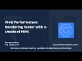 Web Performance Rendering faster with a shade of PRPL - JavaScript Marathon