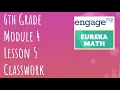 Engage NY Eureka Math Grade 6 Module 4 Lesson 5 Classwork