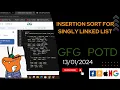 Insertion Sort for Singly Linked List gfg potd today POTD GFG Problem of the Day C