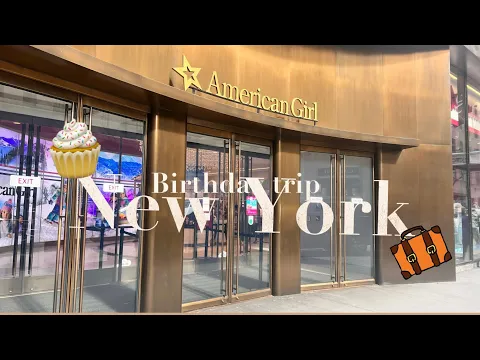 Download MP3 American Girl place NEW YORK  BIRTHDAY TRIP! 🧁✈️🧁 Adult Doll Collector #americangirldoll