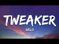 Download Lagu GELO - Tweaker (Lyrics)