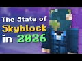 The State of Hypixel Skyblock in 2026
