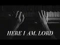 Download Lagu Here I Am, Lord | Instrumental Piano