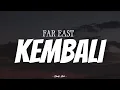 Download Lagu FAR EAST - Kembali | ( Video Lirik )