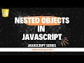 Nested Objects in JavaScript Hindi Lecture 31