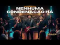 NENHUMA CONDENAÇÃO HÁ — VERSÃO GRACE GROOVE SOUL — ARMANDO FILHO