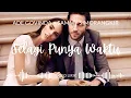 Download Lagu Selagi Punya Waktu - Ade Govinda \u0026 Sammy Simorangkir | Released 2024