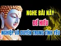 Lagu Nghe Bài Pháp Này – Hiểu Nghiệp Duyên Tình Yêu – Buông Oán Hận – Tâm Dần An Lạc
