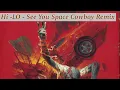 Hi -LO - See You Space Cowboy Remix By Logic (Official Audio)