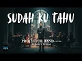 Projector Band • Sudah Ku Tahu (Cover) • Orchestra Version