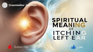 Spiritual Meaning of Itching Left Ear Hidden Messages Energetic Signals