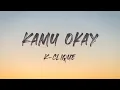 K-CLIQUE - KAMU OKAY (Lirik) | 4K