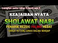 Download Lagu SHOLAWAT PENARIK REZEKI PALING DAHSYAT, Sholawat Nabi Muhammad SAW, SALAWAT JIBRIL PALING MERDU