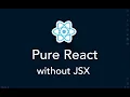 Developing with Pure React No JSX