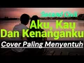 Download Lagu Second Civil - Aku, Kau \u0026 Kenangan (Cover paling Menyentuh)