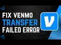 How To Fix Venmo Transfer Failed Error
