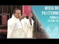 Lagu Homilia da Missa do Pai Eterno - 24/05/19