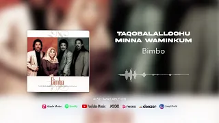 bimbo taqobalalloohu minna waminkum official audio 