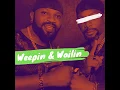 Weepin & Wailin