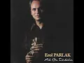 Ağla Sazım - Erol Parlak