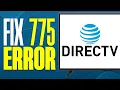 How To Fix DirecTV 775 Error